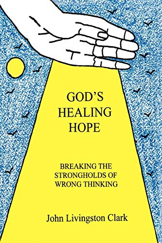 Stock image for God's Healing Hope: Breaking the Strongholds of Wrong Thinking for sale by Chiron Media