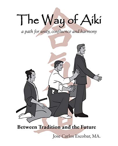 9781425171964: The Way of Aiki: A Path of Unity, Confluence and Harmony