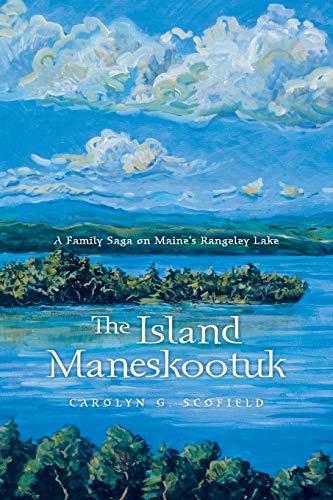 9781425174507: The Island Maneskootuk: A Family Saga on Maine's Rangeley Lake
