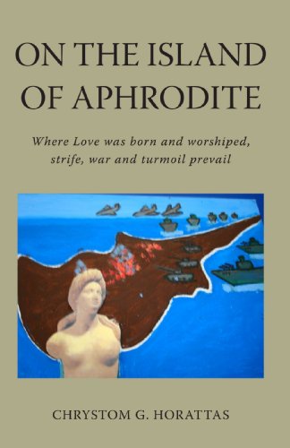 Beispielbild fr On The Island Of Aphrodite: Where Love was born and worshiped, strife, war and turmoil prevail zum Verkauf von Half Price Books Inc.