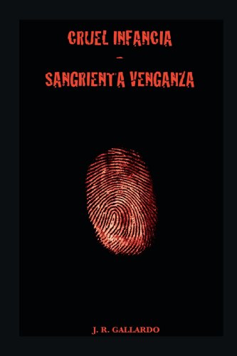 Imagen de archivo de Cruel Infancia - Sangrienta Venganza: (Spanish Edition) a la venta por Revaluation Books