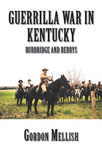 9781425183684: Guerrilla War in Kentucky: Burbridge And Berrys