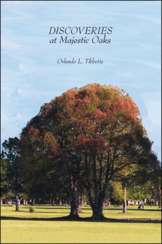 Discoveries At Majestic Oaks (9781425184315) by Orlando L. Tibbetts