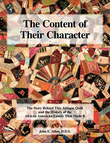 9781425188122: The Content of Their Character: The Story Behind This Antique Quilt and the History of the African American Family That Made It