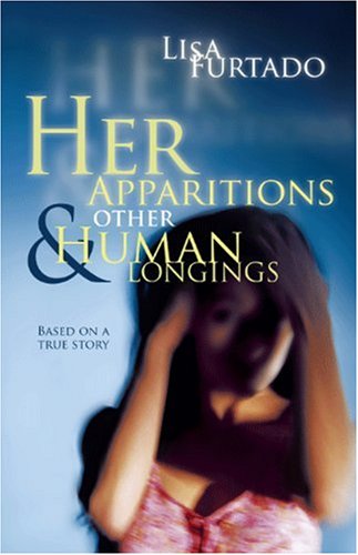 9781425189464: Her Apparitions and Other Human Longings