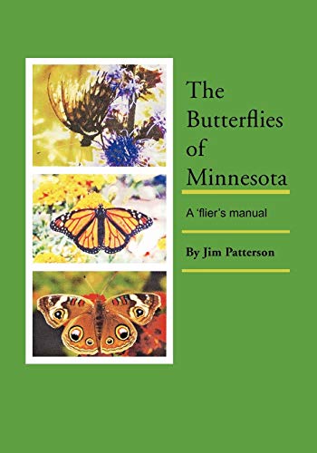 The Butterflies of Minnesota A 'flier's manual - Jim Patterson