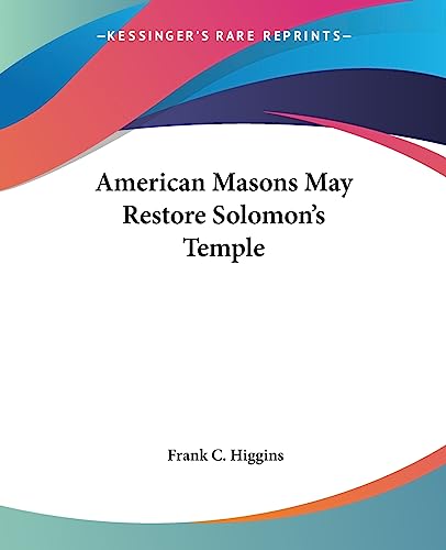 American Masons May Restore Solomon's Temple (9781425302870) by Higgins, Frank C
