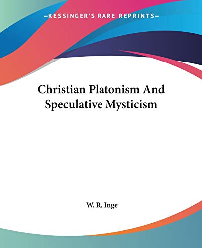 Stock image for Christian Platonism And Speculative Mysticism for sale by Wonder Book