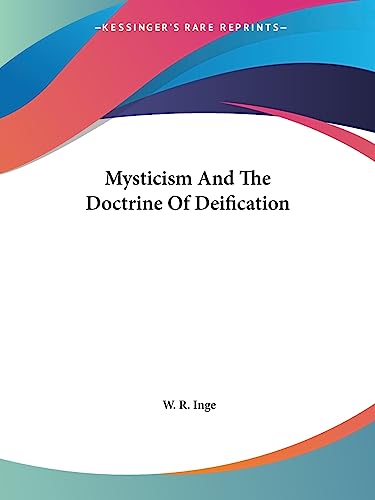 Mysticism And The Doctrine Of Deification (9781425312459) by Inge, W R