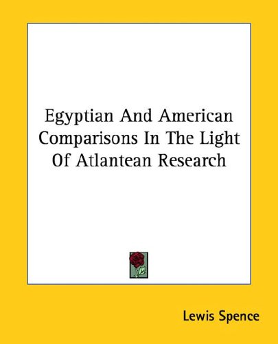 Egyptian and American Comparisons in the Light of Atlantean Research (9781425330934) by [???]