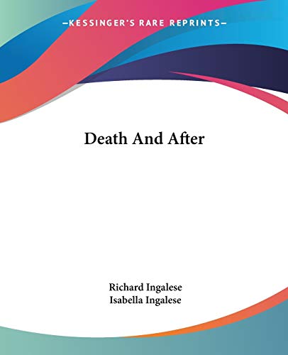 Death And After (9781425338763) by Ingalese, Richard; Ingalese, Isabella