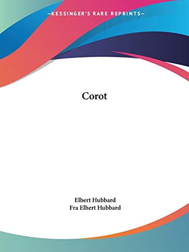 Corot (9781425343040) by Hubbard, Elbert; Hubbard, Fra Elbert
