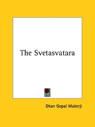 The Svetasvatara (9781425344597) by Mukerji, Dhan Gopal