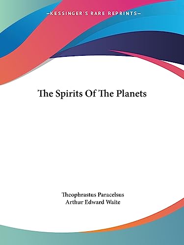 The Spirits Of The Planets (9781425350352) by Paracelsus, Theophrastus
