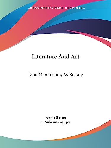 Literature And Art: God Manifesting As Beauty (9781425358181) by Besant, Annie; Iyer, S Subramania