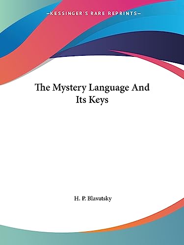 The Mystery Language And Its Keys (9781425362058) by Blavatsky, H P