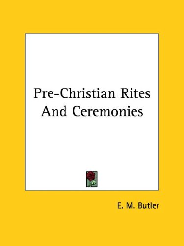 Pre-Christian Rites and Ceremonies (9781425363109) by [???]