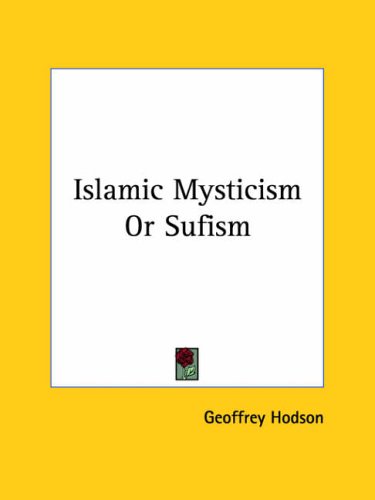 Islamic Mysticism or Sufism (9781425364489) by Hodson, Geoffrey