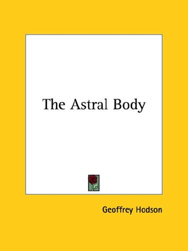 The Astral Body (9781425368197) by Hodson, Geoffrey