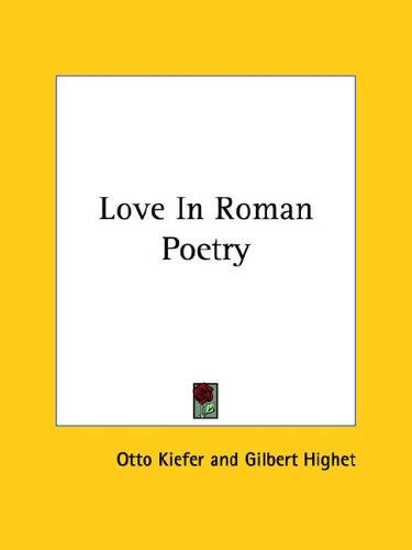 Love in Roman Poetry (9781425368562) by Otto Kiefer