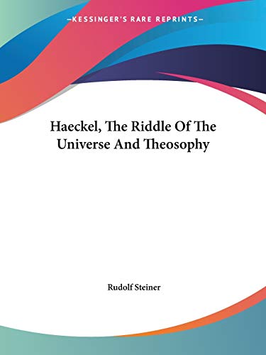 Haeckel, The Riddle Of The Universe And Theosophy (9781425369774) by Steiner, Dr Rudolf