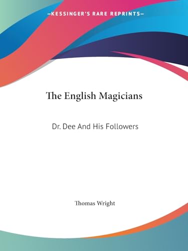 The English Magicians: Dr. Dee And His Followers (9781425372439) by Wright, Thomas