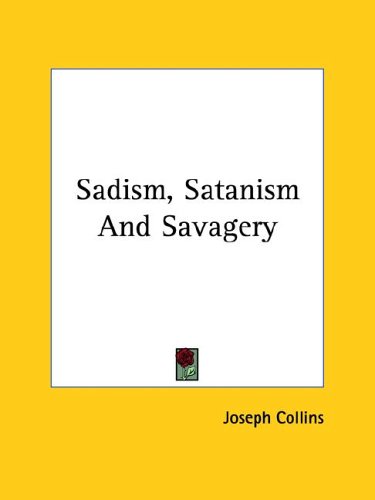 Sadism, Satanism and Savagery (9781425372941) by Collins, Joseph