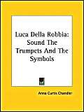 Beispielbild fr Luca Della Robbia Sound The Trumpets And zum Verkauf von Buchpark