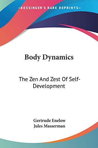 Stock image for Body Dynamics: The Zen And Zest Of Self-Development for sale by books4u31