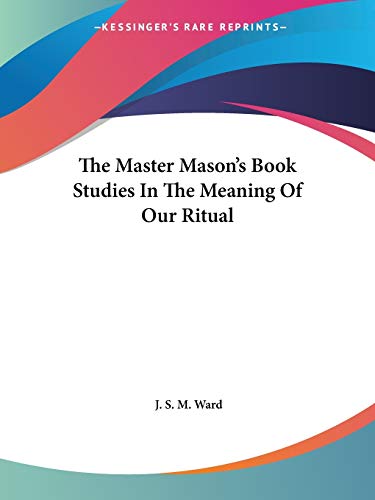 9781425454265: The Master Mason's Book Studies In The Meaning Of Our Ritual