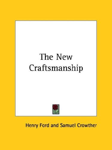 The New Craftsmanship (9781425454623) by Ford, Henry; Crowther, Samuel