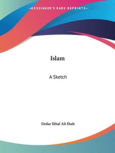 Islam: A Sketch (9781425472979) by Shah, Sirdar Ikbal Ali
