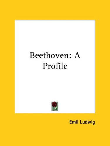 Beethoven: A Profile (9781425476182) by Ludwig, Emil