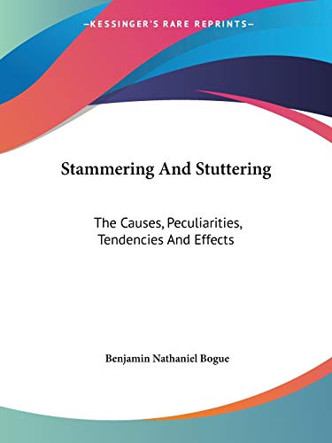 Beispielbild fr Stammering And Stuttering: The Causes, Peculiarities, Tendencies And Effects zum Verkauf von Ergodebooks