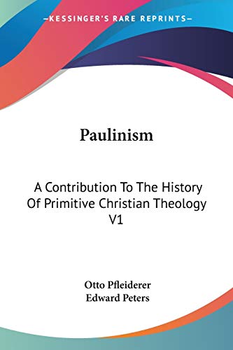 9781425484675: Paulinism: A Contribution To The History Of Primitive Christian Theology V1