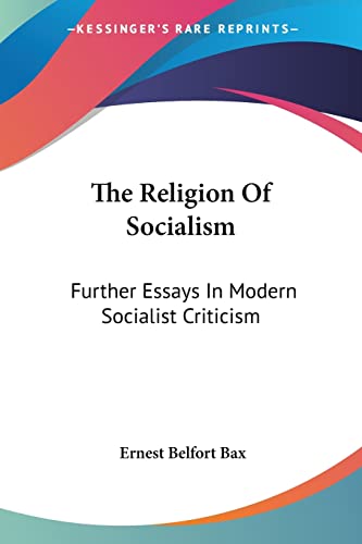 Imagen de archivo de The Religion Of Socialism: Further Essays In Modern Socialist Criticism a la venta por WorldofBooks