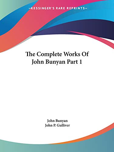 The Complete Works Of John Bunyan Part 1 (9781425489892) by Bunyan, John