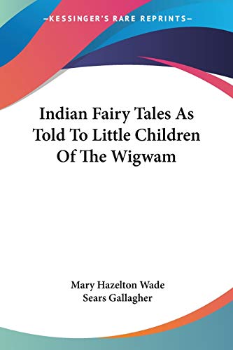 9781425490317: Indian Fairy Tales As Told To Little Children Of The Wigwam