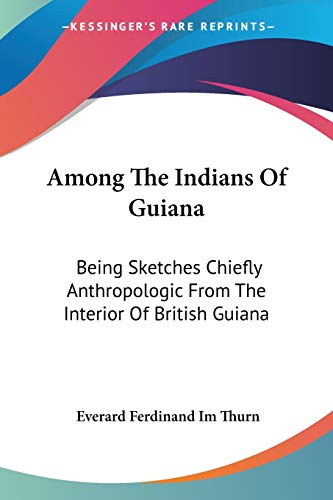 9781425491673: Among The Indians Of Guiana: Being Sketches Chiefly Anthropologic From The Interior Of British Guiana