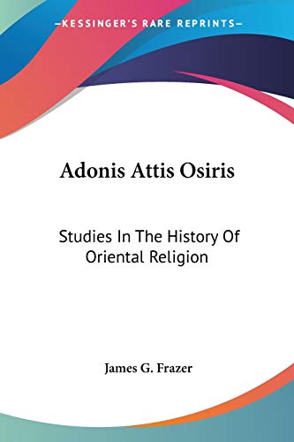 9781425499914: Adonis Attis Osiris: Studies In The History Of Oriental Religion