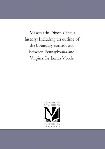 Stock image for Mason Adn Dixon's Line: A History. Including An Outline Of The Boundary Controversy Between Pennsylvania And Virgina. for sale by Pomfret Street Books