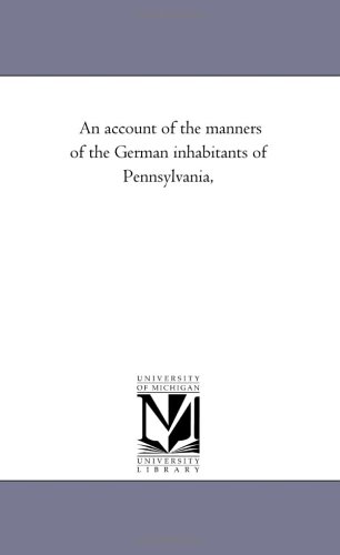 Stock image for An account of the manners of the German inhabitants of Pennsylvania, for sale by BombBooks