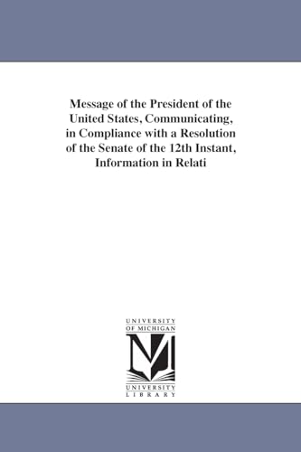 Stock image for Message of the president of the United States, communicating information in relation to the states of the Union lately in rebellion, accompanied by a . Alabama, Mississippi, and Louisiana; als for sale by Lucky's Textbooks