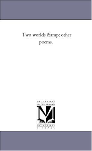 9781425507596: Two Worlds and Other Poems.
