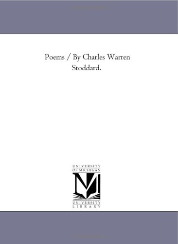 Beispielbild fr Poems / by Charles Warren Stoddard. zum Verkauf von Chiron Media