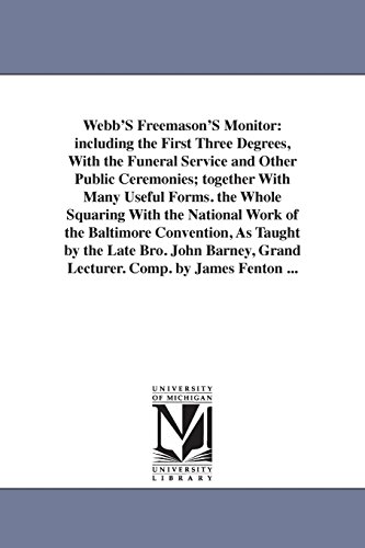 9781425511302: Webb's Freemason's Monitor: Tncluding the First Three Degrees, With the Funeral Service and Other Public Ceremonies