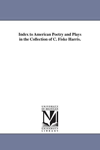 Imagen de archivo de Index to American poetry and plays in the collection of C Fiske Harris a la venta por PBShop.store US