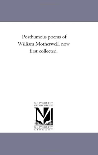 Imagen de archivo de Posthumous poems of William Motherwell, now first collected a la venta por PBShop.store US