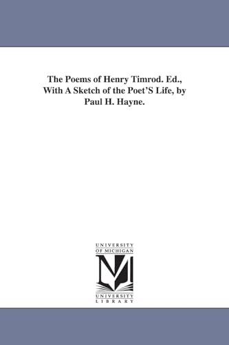 Beispielbild fr The poems of Henry Timrod, with a sketch of the poet's life, by Paul H. Hayne zum Verkauf von Lucky's Textbooks