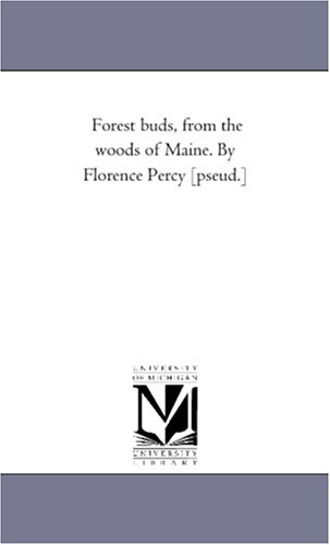 Stock image for Forest buds, from the woods of Maine By Florence Percy pseud for sale by PBShop.store US